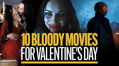 10 Bloody Movies for Valentine's Day
