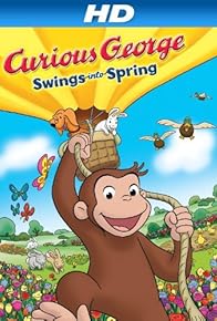 Primary photo for Curious George Swings Into Spring Primary photo for Curious George Swings Into Spring