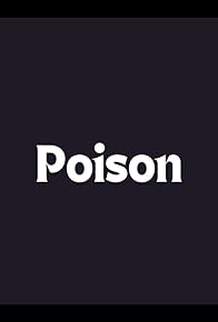 Primary photo for Poison Primary photo for Poison