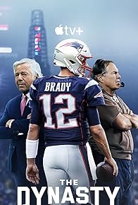 Primary photo for The Dynasty: New England Patriots Primary photo for The Dynasty: New England Patriots