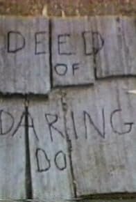 Primary photo for Deed of Daring-Do Primary photo for Deed of Daring-Do