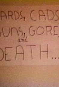 Primary photo for Cards, Cads, Guns, Gore and Death Primary photo for Cards, Cads, Guns, Gore and Death